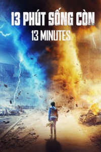 Phim 13 Phút Sống Còn - 13 Minutes (2021)