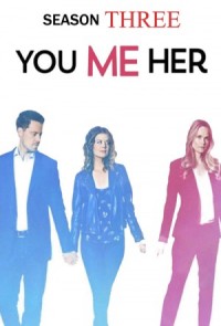 Phim Anh, em, cô ấy (Phần 3) - You Me Her (Season 3) (2018)