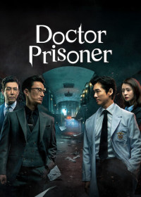 Phim Bác sĩ trại giam - Doctor Prisoner (2019)