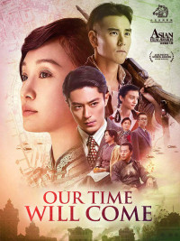 Phim Bao Giờ Trăng Sáng - Our Time Will Come (2017)