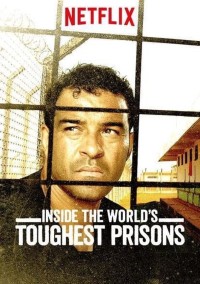 Phim Bên trong những nhà tù khốc liệt nhất thế giới (Phần 3) - Inside the World’s Toughest Prisons (Season 3) (2018)