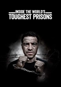 Phim Bên trong những nhà tù khốc liệt nhất thế giới (Phần 4) - Inside the World’s Toughest Prisons (Season 4) (2020)