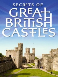 Phim Bí mật các lâu đài của đảo Anh - Secrets of Great British Castles (2015)
