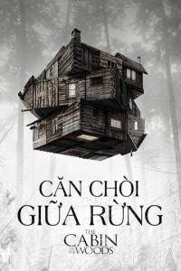 Phim Căn Chòi Giữa Rừng - The Cabin In The Woods (2012)