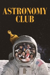 Phim Câu lạc bộ Thiên văn: Hài kịch ngắn - Astronomy Club: The Sketch Show (2019)
