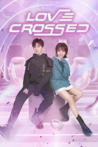 Phim Chàng Trai Hoàn Hảo - Love Crossed (2021)