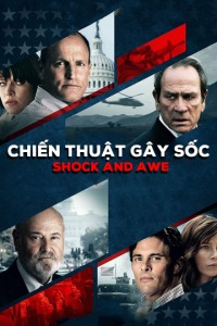 Phim Chiến Thuật Gây Sốc - Shock and Awe (2017)