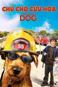 Phim Chú chó cứu hỏa - Firehouse Dog (2007)