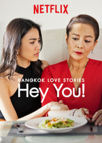 Phim Chuyện tình Bangkok: Chào em! - Bangkok Love Stories: Hey You! (2018)