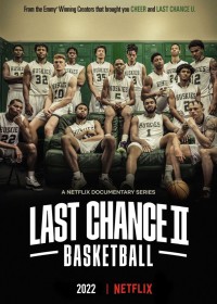 Phim Cơ hội cuối cùng: Bóng rổ (Phần 2) - Last Chance U: Basketball (Season 2) (2022)