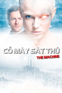 Phim Cỗ Máy Sát Thủ - The Machine (2013)