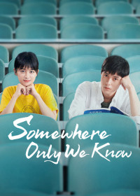 Phim Có một nơi chỉ chúng ta biết - Somewhere Only We Know (2019)