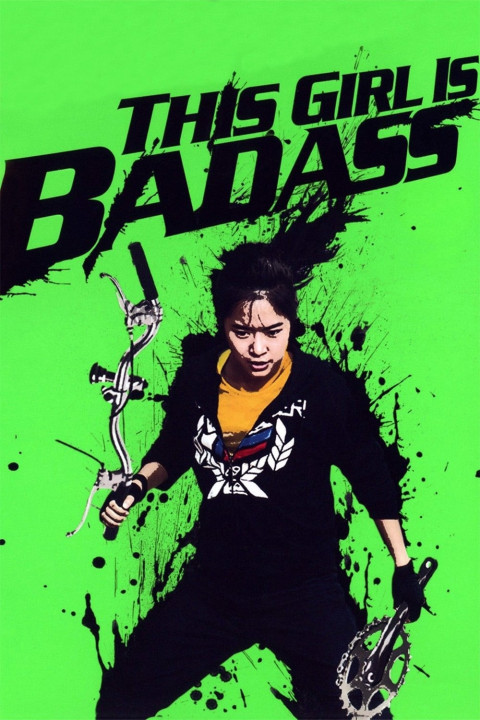 Phim Cô Nàng Bá Đạo - This Girl Is Bad Ass (2011)