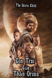 Phim Con Trai Của Thần Orisis - The Osiris Child (2016)
