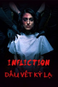 Phim Dấu Vết Kỳ Lạ - Infliction (2015)