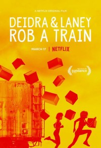 Phim Deidra và Laney cướp tàu - Deidra & Laney Rob a Train (2017)