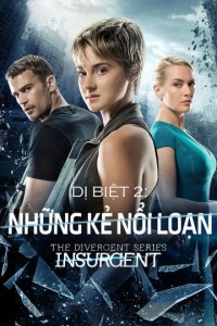 Phim Dị Biệt 2: Những Kẻ Nổi Loạn - The Divergent Series: Insurgent (2015)