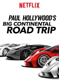 Phim Du ngoạn châu Âu với Paul Hollywood - Paul Hollywood's Big Continental Road Trip (2017)