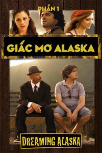 Phim Giấc Mơ Alaska - Dreaming Alsaka (Phần 1) (2012)