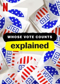 Phim Giải mã bầu cử - Whose Vote Counts, Explained (2020)
