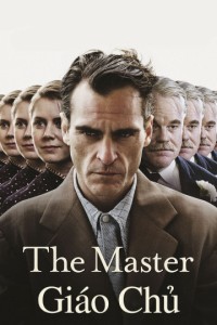 Phim Giáo Chủ - The Master (2012)