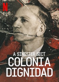 Phim Giáo phái hiểm ác: Colonia Dignidad - A Sinister Sect: Colonia Dignidad (2021)