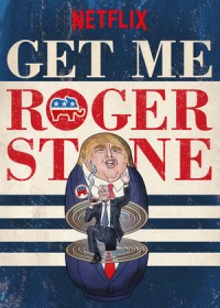 Phim Gọi cho tôi Roger Stone - Get Me Roger Stone (2017)