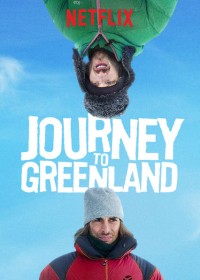 Phim Hành trình tới Greenland - Journey to Greenland (2016)