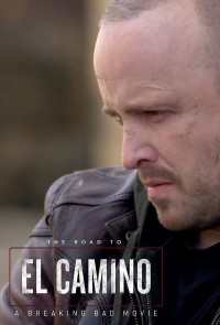 Phim Hậu trường El Camino: Phim hậu bản của; Tập làm người xấu - The Road to El Camino: Behind the Scenes of El Camino: A Breaking Bad Movie (2019)