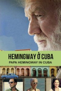 Phim Hemingway ở Cuba - Papa Hemingway In Cuba (2015)