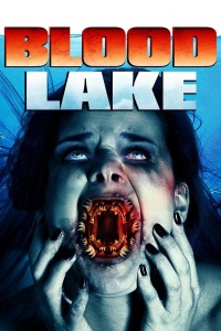 Phim Hồ Máu: Cuộc Tấn Công Của Cá Mút Đá - Blood Lake: Attack of the Killer Lampreys (2014)