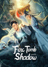 Phim Hồ Mộ Mê Ảnh - Fox tomb shadow (2022)