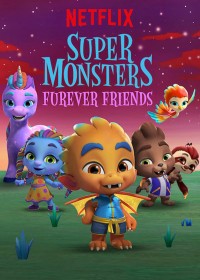 Phim Hội quái siêu cấp: Tri kỷ Quái vật - Super Monsters Furever Friends (2019)