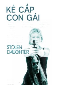 Phim Kẻ Cắp Con Gái - Stolen Daughter (2015)