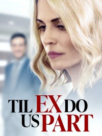 Phim Kẻ Đòi Mạng - Til Ex Do Us Part (2018)