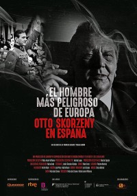 Phim Kẻ nguy hiểm nhất châu Âu: Otto Skorzeny ở Tây Ban Nha - Europe's Most Dangerous Man: Otto Skorzeny in Spain (2020)