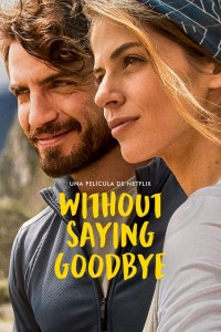 Phim Không có lời tạm biệt - Without Saying Goodbye (2022)
