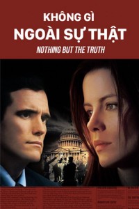 Phim Không Gì Ngoài Sự Thật - Nothing But The Truth (2009)