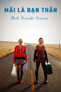 Phim Mãi Là Bạn Thân - Best Friends Forever (2013)