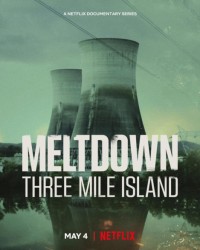 Phim Meltdown: Sự cố Three Mile Island - Meltdown: Three Mile Island (2022)