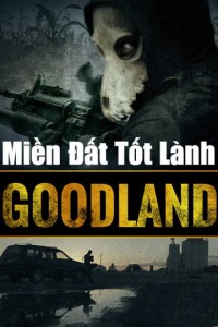 Phim Miền Đất Tốt Lành - Goodland (2017)