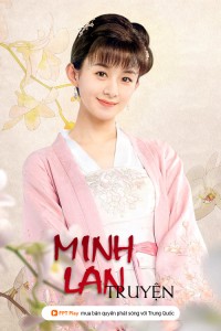 Phim Minh Lan Truyện - The Story of Minglan (2018)