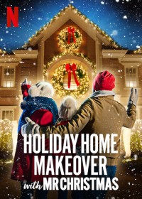 Phim Mr. Christmas: Trang hoàng nhà cửa ngày lễ - Holiday Home Makeover with Mr. Christmas (2020)