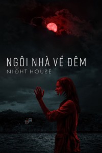 Phim Ngôi Nhà Về Đêm - The Night House (2020)