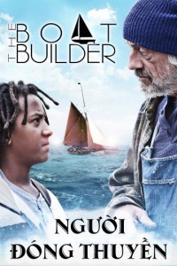 Phim Người Đóng Thuyền - Boat Builder (2017)