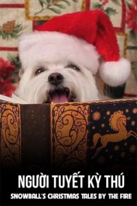 Phim Người Tuyết Kỳ Thú - Snowball's Christmas Tales By The Fire (2016)
