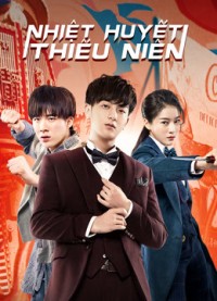 Phim Nhiệt Huyết Thiếu Niên - Hot-blooded Youth (2019)
