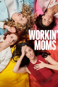 Phim Những bà mẹ siêu nhân (Phần 1) - Workin' Moms (Season 1) (2017)