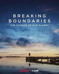 Phim Phá vỡ ranh giới: Cứu lấy hành tinh của chúng ta - Breaking Boundaries: The Science Of Our Planet (2021)