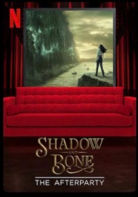 Phim Bóng Tối và Xương Trắng - Hậu tiệc - Shadow and Bone - The Afterparty (2021)